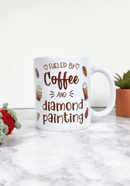 Fueled By Coffee And Diamond Painting Coffee Mug