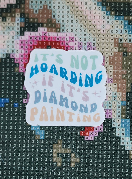 It's Not Hoarding If It's Diamond Painting Neutral