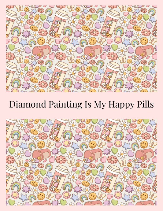 Diamond Painting Is My Happy Pills